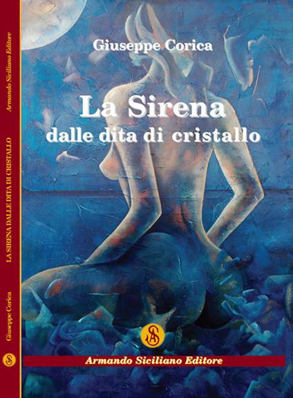 La sirena dalle dita di cristallo - Giuseppe Corica - copertina