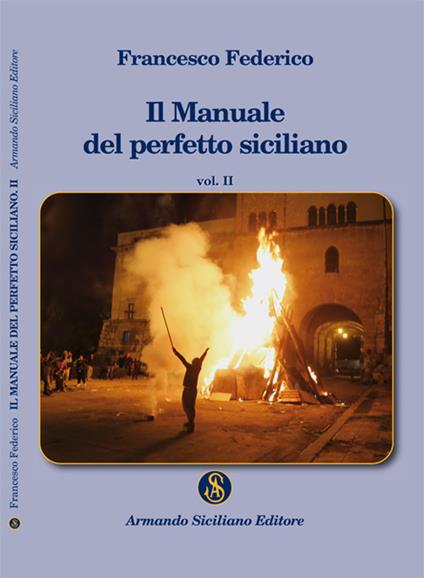 Il manuale del perfetto siciliano. Vol. 2 - Francesco Federico - copertina