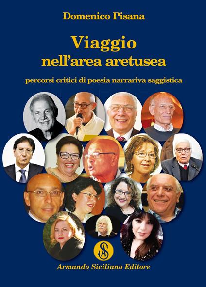 Viaggio nell'area aretusea Percorsi critici di poesia, narrariva, saggistica - Domenico Pisana - copertina