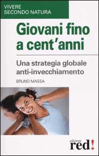 Giovani fino a cent'anni - Bruno Massa - copertina