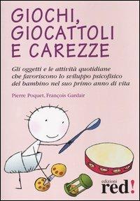 Giochi, giocattoli e carezze - Pierre Poquet,François Gardair - copertina