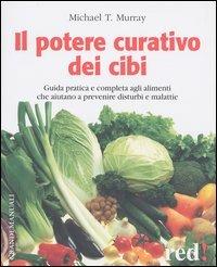 Il potere curativo dei cibi - Michael T. Murray - copertina