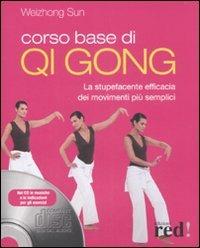 Corso base di Qi Gong. La stupefacente efficacia dei movimenti più semplici. Con CD-ROM - Sun Weizhong - copertina