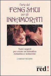 L' arte del Feng Shui per gli innamorati - J. Marcelo Viggiano - copertina