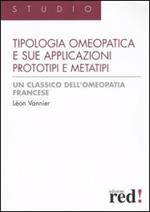 La tipologia omeopatica e le sue applicazioni. Prototipi e metatipi