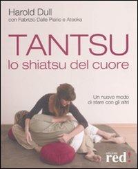 Tantsu. Lo shiatsu del cuore. Un nuovo modo di stare con gli altri - Harold Dull,Fabrizio Dalle Piane,Ateeka - 5