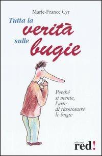 Tutta la verità sulle bugie - Marie-France Cyr - copertina