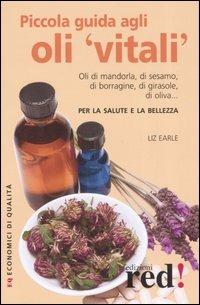 Piccola guida agli oli «vitali» - Liz Earle - copertina