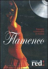 Flamenco. Passione e sensualità in musica. CD Audio - copertina
