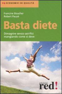 Basta diete - Francine Boucher,Robert Pauzé - copertina