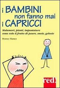 I bambini non fanno mai i capricci - Penney Hames - copertina