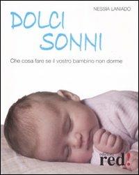 Dolci sonni. Che cosa fare se il vostro bambino non dorme - Nessia Laniado - copertina