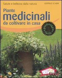 Piante medicinali da coltivare in casa. Salute e bellezza dalla natura. Ediz. illustrata - Gertrud Scherf - copertina