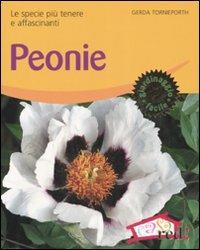 Peonie. Le specie più tenere e affascinanti. Ediz. illustrata - Gerda Tornieporth - copertina