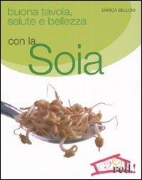 Buona tavola, salute e bellezza con la soia - Enrica Belloni - copertina