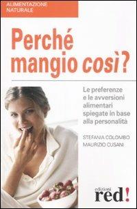 Perché mangio così? - Stefania Colombo,Maurizio Cusani - copertina