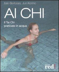 Ai Chi. Il Tai Chi praticato in acqua - Jun Konno,Italo Bertolasi - 3