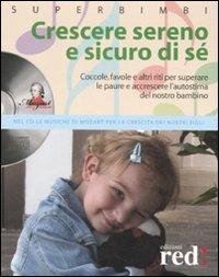 Crescere sereno e sicuro di sé. Coccole, favole e altri riti per superare la paure e accrescere l'autostima del nostro bambino. Con Cd Audio - 5