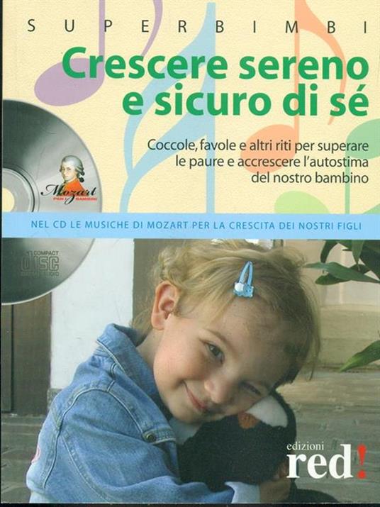 Crescere sereno e sicuro di sé. Coccole, favole e altri riti per superare la paure e accrescere l'autostima del nostro bambino. Con Cd Audio - copertina