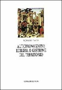 Autopromozione edilizia. Gestione del territorio. L'autocostruzione in Italia e in Europa - Rosario Pavia - copertina