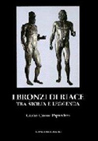 I bronzi di Riace tra storia e leggenda - Giulio C. Papandrea - copertina