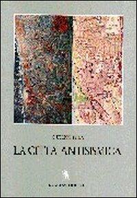 La città antisismica. Storia, strumenti e prospettive per la riduzione del rischio sismico - Giuseppe Fera - copertina