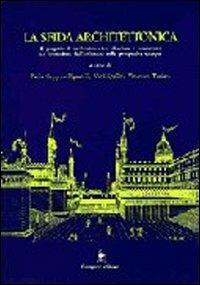 La sfida architettonica. La formazione dell'architetto nella prospettiva europea - Paola Coppola Pignatelli,Vieri Quilici,Vincenzo Turiaco - copertina