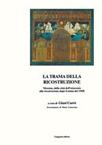 La trama della ricostruzione. Messina, dalla città dell'Ottocento alla ricostruzione dopo il sisma del 1908