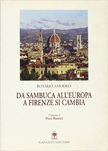 Da Sambuca all'Europa, a Firenze si cambia - Rosario Amodeo - copertina