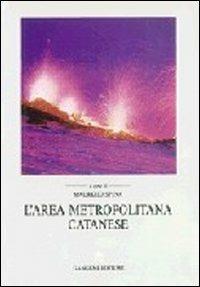 L' area metropolitana catanese. La pianificazione territoriale e urbanistica in Sicilia - Maurizio Spina - copertina