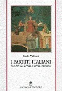 I partiti italiani. Da De Gasperi a Berlusconi - Carlo Vallauri - copertina