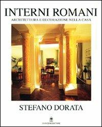 Interni romani. Architettura e decorazione nella casa. Ediz. illustrata - Stefano Dorata - copertina