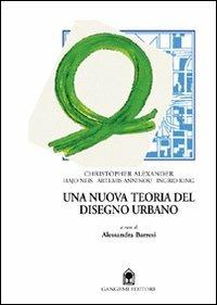 Una nuova teoria del disegno urbano. Con Neis, Anninou, King - Christopher Alexander - copertina