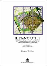 Il piano utile. Un'urbanistica del mercato ragionevole ed efficace