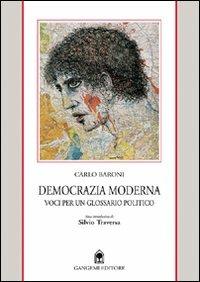 Democrazia moderna. Voci per un glossario politico - Carlo Baroni - copertina