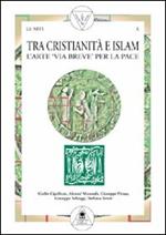 Tra cristianità e Islam. Ediz. multilingue