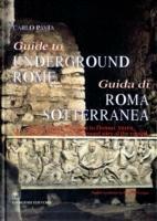 Guida di Roma sotterranea-Guide to underground Rome. Ediz. bilingue