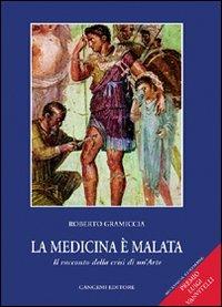 La medicina è malata. Il racconto della crisi di un'arte - Roberto Gramiccia - copertina