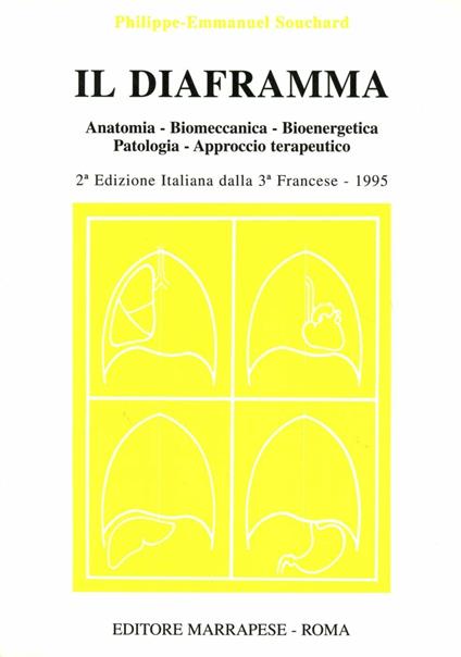 Il diaframma. Anatomia, biomeccanica, bioenergetica, patologia, approccio terapeutico - Philippe E. Souchard - copertina