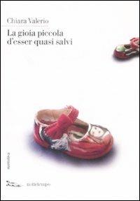 La gioia piccola d'esser quasi salvi - Chiara Valerio - copertina