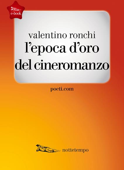 L' epoca d'oro del cineromanzo - Valentino Ronchi - ebook