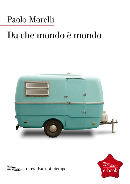 Da che mondo è mondo - Paolo Morelli - ebook