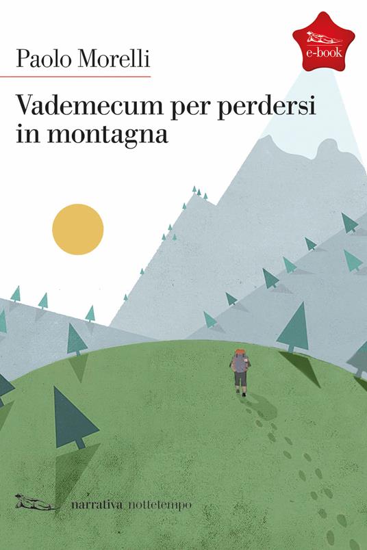 Vademecum per perdersi in montagna - Paolo Morelli - ebook