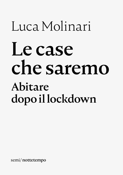 Le case che saremo. Abitare dopo il lockdown - Luca Molinari - ebook