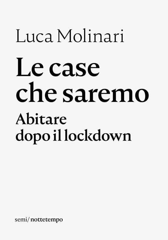 Le case che saremo. Abitare dopo il lockdown - Luca Molinari - ebook