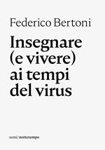 Insegnare (e vivere) ai tempi del virus