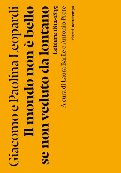 Il mondo non è bello se non veduto da lontano. Lettere (1812-1835) - Giacomo Leopardi,Paolina Leopardi,Laura Barile,Antonio Prete - ebook