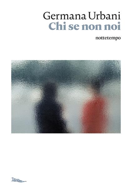 Chi se non noi - Germana Urbani - ebook