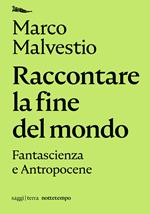 Raccontare la fine del mondo. Fantascienza e antropocene