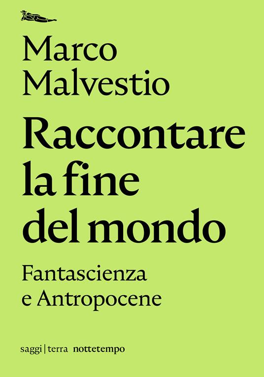 Raccontare la fine del mondo. Fantascienza e antropocene - Marco Malvestio - ebook